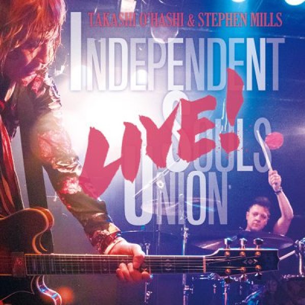 画像1: Independent Souls Union LIVE！ | TAKASHI O'HASHI & STEPHEN MILLS (1)